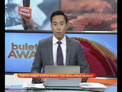 Tempoh reman suspek bunuh tiga sekeluarga dilanjut