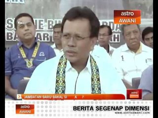 Jambatan baru bakal siap 2017