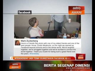 #‎FriendsDay‬ jadi tema ulangtahun Facebook ke-11