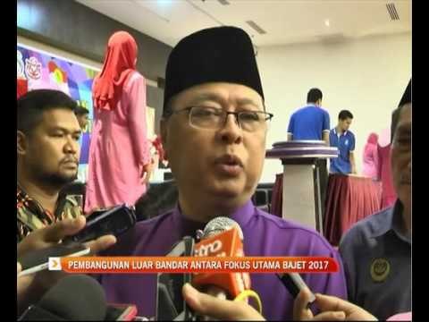 Pembangunan luar bandar antara fokus utama Bajet 2017