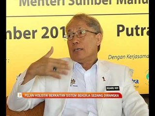 Pelan holistik berkaitan sistem bekerja sedang dirangka