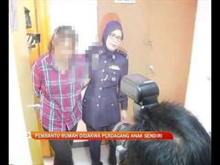 Pembantu rumah didakwa perdagang anak sendiri