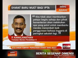 IPTA diberi tempoh  persediaan syarat baru MUET
