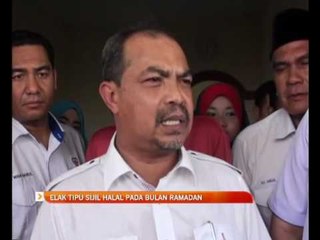 Elak tipu sijil halal pada bulan Ramadan