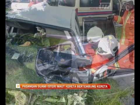 Pasangan suami isteri maut kereta bertembung kereta