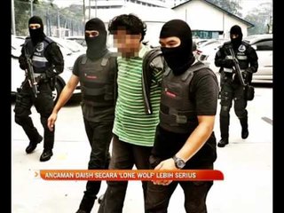 Ancaman DAISH secara 'Lone Wolf' lebih serius