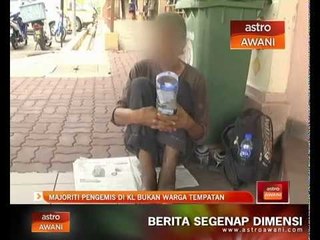 Download Video: Majoriti pengemis di KL bukan warga tempatan