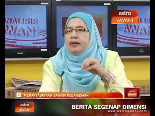Analisis Awani: Memartabatkan bahasa kebangsaan