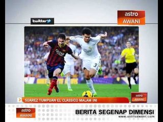 Suarez tumpuan El Classico malam ini