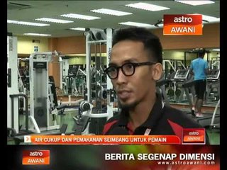 Air cukup dan pemakanan seimbang untuk pemain