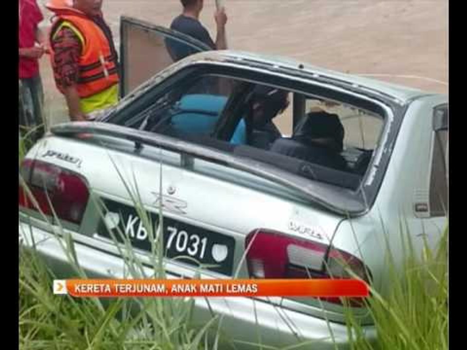 Kereta terjunam, anak mati lemas