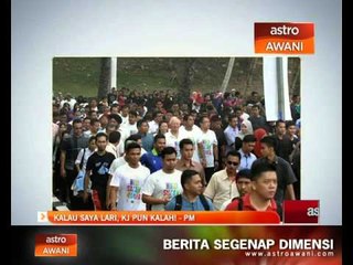 Kalau saya lari, KJ pun kalah! – PM