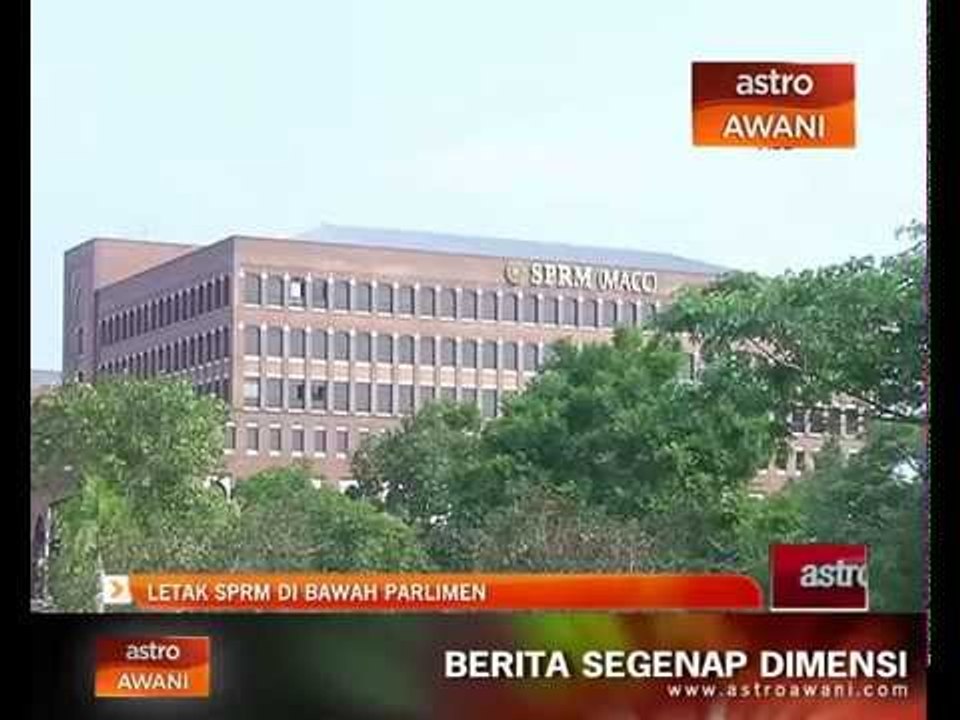 Letak SPRM di bawah Parlimen