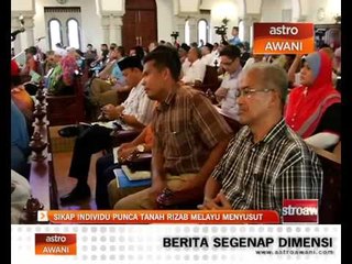 Download Video: Sikap individu punca Tanah Rizab Melayu menyusut