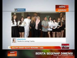 Sultan Johor ‘selfie’ bersama T-Ara