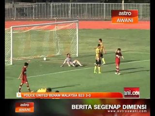 Police United benam Malaysia B23 3-0