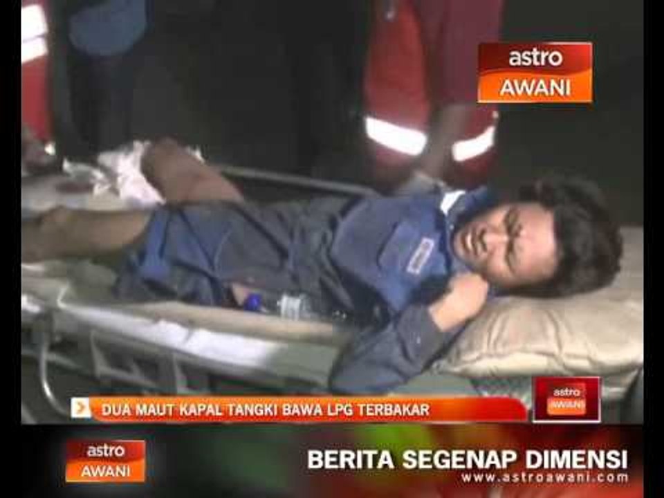 Dua maut kapal tangki bawa LPG terbakar