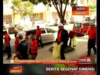 Putrajaya mampu raih status bandar berkelas dunia