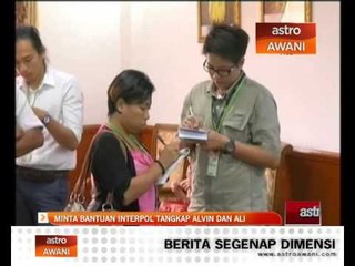 Minta bantuan Interpol tangkap Alvin dan Ali