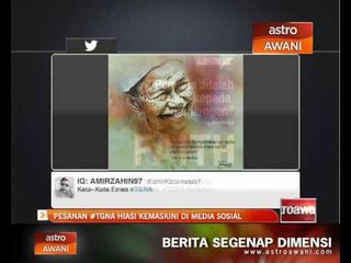 Pesanan #TGNA hiasi kemaskini di media sosial