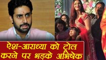 Abhishek Bachchan Lashes Out to a FAN who TROLLED Aishwarya & Aradhya Bachchan | FilmiBeat