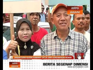 Penduduk Datuk Keramat bantah pembinaan kondominium mewah