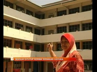 Sekolah ditutup kerana serangan histeria