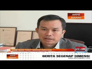 SRAM turut arahan kerajaan