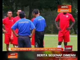 Kemelut antara B. Satianathan dan PBAT semakin panas