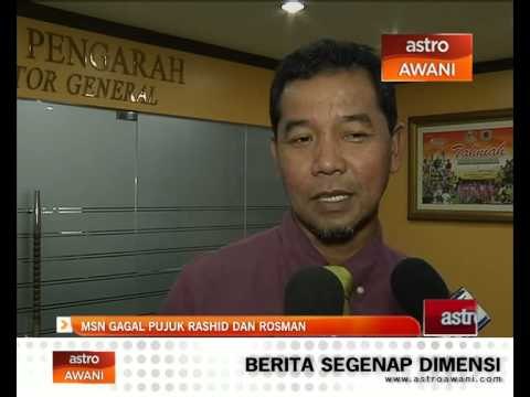 MSN gagal pujuk Rashid dan Rosman