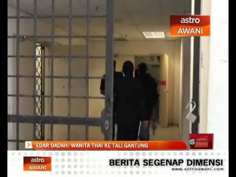 Edar dadah: Wanita thai ke tali gantung