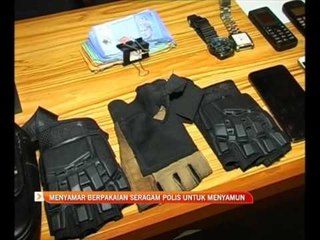 Menyamar berpakaian seragam polis untuk menyamun