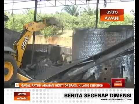 Gagal patuhi arahan henti operasi, kilang diroboh
