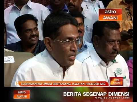 Subramaniam umum bertanding jawatan Presiden MIC