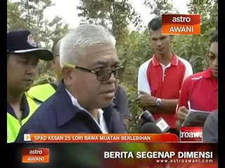 SPAD kesan 25 lori bawa muatan berlebihan