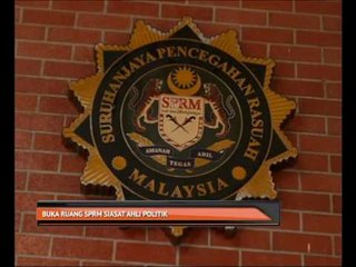 Buka ruang SPRM siasat ahli politik