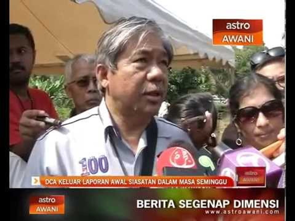 DCA keluar laporan awal siasatan dalam masa seminggu