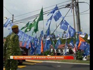 Isu yang dibawa Tun M bukan perkara baharu