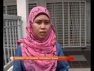 Semangat setiakawan, ringankan beban