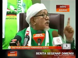 PAS tolak cadangan pembahagian kerusi