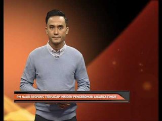 PM Najib respon terhadap insiden pengeboman Jakarta Timur
