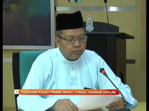 Kerajaan Pulau Pinang masih tunggu Rahman Dahlan