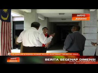 Dr Ramlan & Nishel Kumar belum tetap tarikh ke Oslo