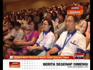 Negara maju perlukan modal insan berilmu tinggi