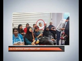 Tok Pa menunggu seperti pesakit lain