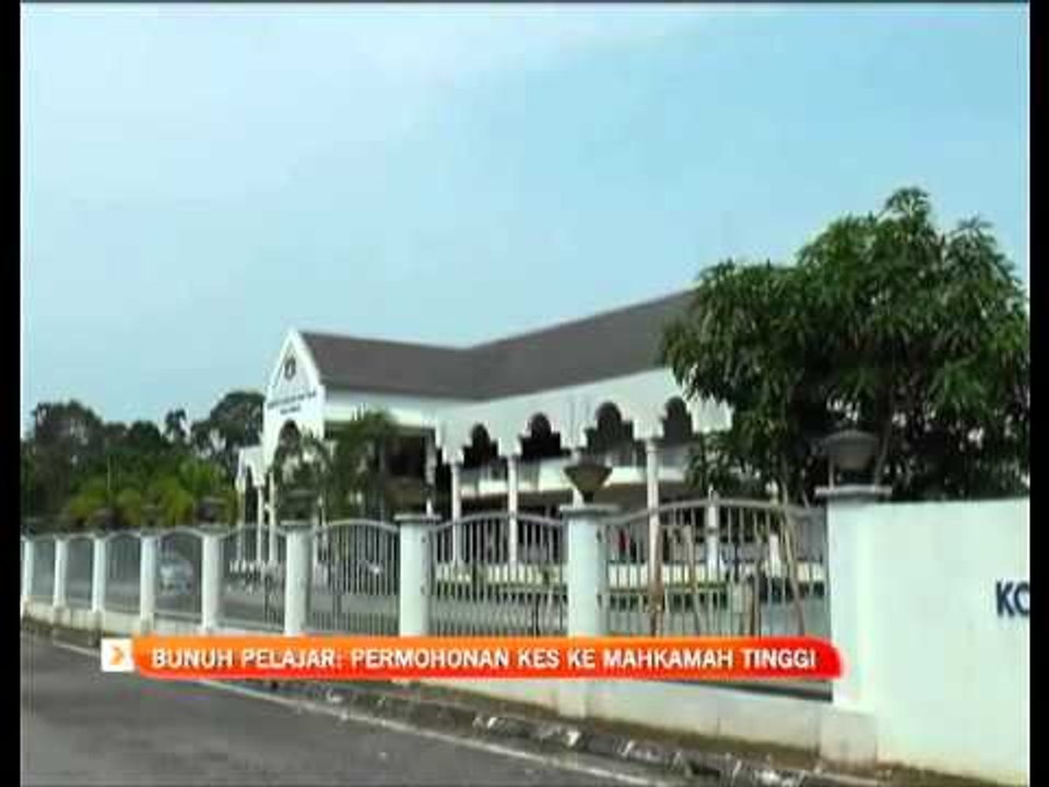 Kes bunuh pelajar: permohonan kes ke mahkamah tinggi