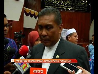 PAS setuju secara dasar, namun perlu penelitian