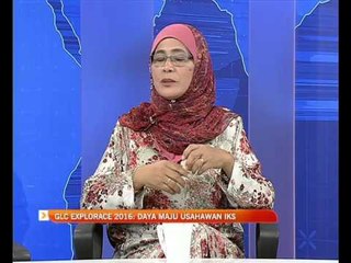 下载视频: Analisis AWANI: GLC explorace 2016 daya maju usahawan IKS