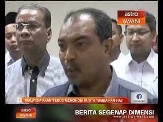 Malaysia akan terus memohon kuota tambahan haji