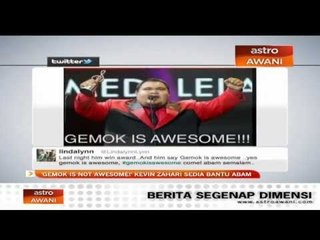"Gemok is not awesome" Kevin Zahari sedia bantu Abam